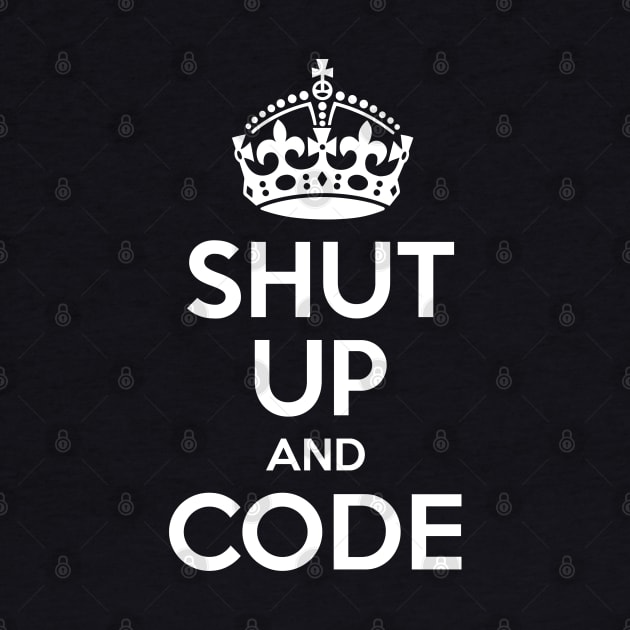 Shut Up And Code by codewearIO